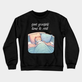 Give Yourself Time To Rest Sleeping Cat Mental Health Crewneck Sweatshirt